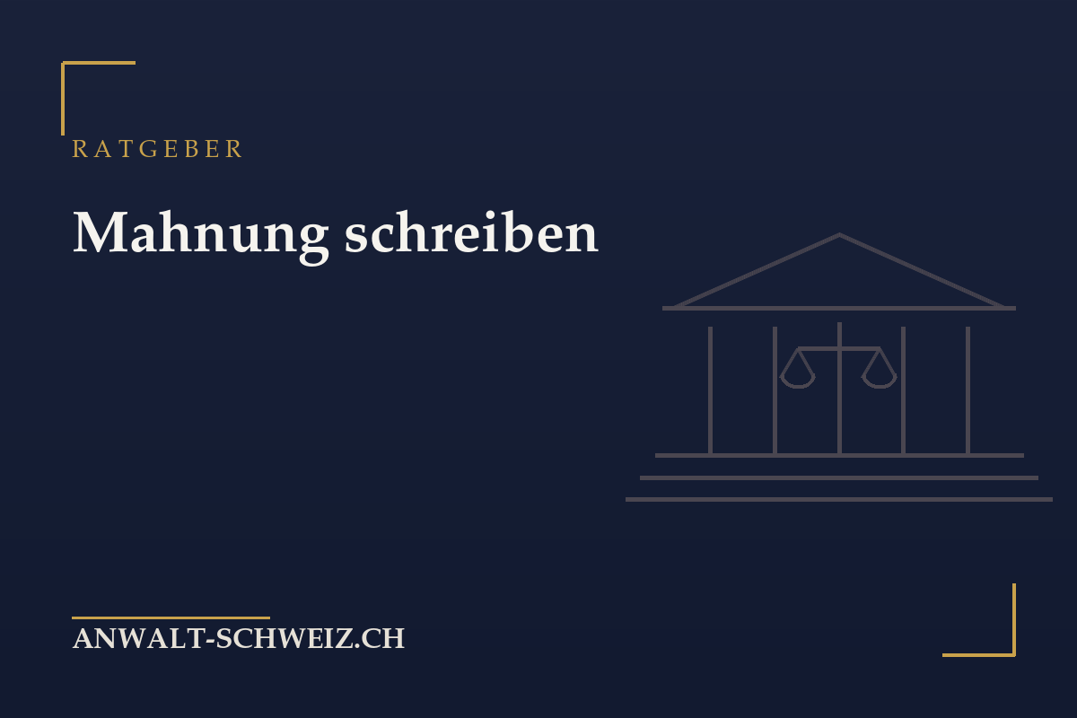 Mahnung schreiben in der Schweiz: Ablauf, Fristen und Vorlagen
